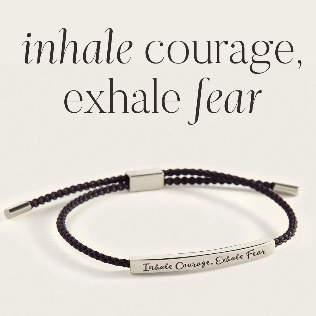 Inhale Courage, Exhale Fear Inspire Bracelet